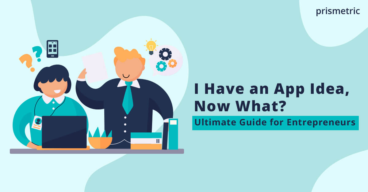 From Idea to Action for the Entrepreneur's Dilemma - I Have an App Idea, Now What