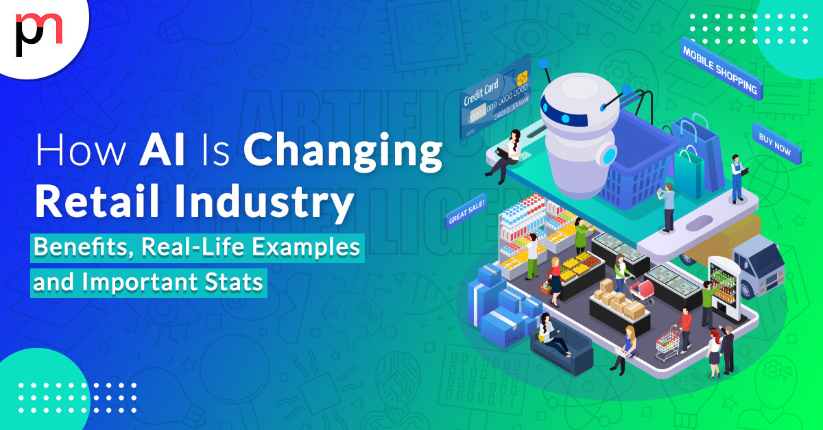 How AI is Changing the Retail Industry – Use Cases, Important Stats and Real-Life Examples